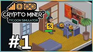 Starting A Crypto Mining Operation  Crypto Miner Tycoon Simulator  Part 1 [upl. by Aicillyhp779]