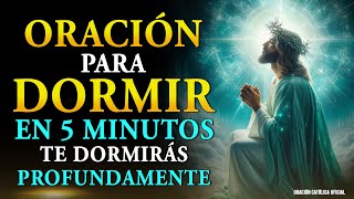 Oración para Dormir en 5 minutos te dormirás profundamente ✰ ☽ [upl. by Lletnwahs]