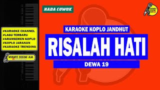 RISALAH HATI  KARAOKE KOPLO JARANAN  NADA COWOK [upl. by Leakim]