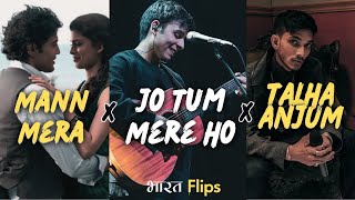 Jo Tum Mere Ho X Talha Anjum X Mann Mera  Official Video  Bharat Flips [upl. by Nnaeirelav68]