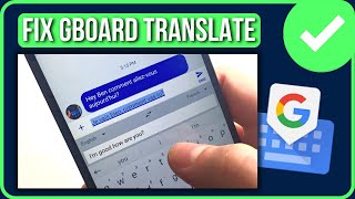 FIXED GOOGLE KEYBOARD TRANSLATE NOT WORKING 2024  Gboard Translate Not Working Fix [upl. by Riamu719]