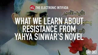 What we learn about resistance from Yahya Sinwars novel with Justin Podur [upl. by Lucais]