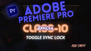 💻Toggle sync lock  🧑🏻‍💻Adobe premiere pro  CLASS 10 Bangla [upl. by Shiff424]