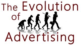 The Evolution of Advertising [upl. by Aynom87]