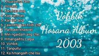 Vohbik Hosana Album 2003 [upl. by Gabi]