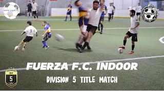 Fuerza FC Indoor  S4 E10  Fuerza FC vs Gilroy United  DIV 5 FINAL [upl. by Dyan]