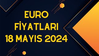 Euro Fiyatları  18 Mayıs 2024 [upl. by Amaleta]