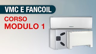 Corso gratuito VMC e Fan Coil  Modulo 1 [upl. by Sharon14]