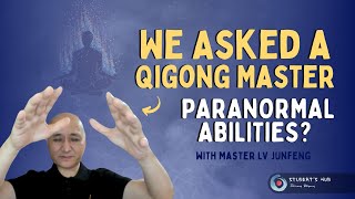 Ask A Master  Using Zhineng Qigong for paranormal abilities  Ft Master Lv Junfeng [upl. by Allianora]