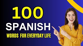 Learn 100 Everyday Spanish Words [upl. by Slein]