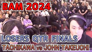 【BAM2024SF6】立川 エド vs 竹内ジョン ラシード  TACHIKAWA ED vs JOHN TAKEUCHI RASHID【Losers QTR Finals】 [upl. by Yrmac]