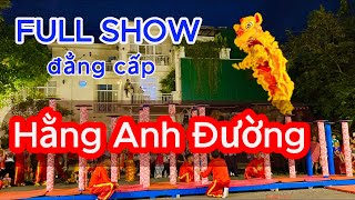 MÚA LÂN TẾT 2024  HẰNG ANH ĐƯỜNG  FULL SHOW ĐẲNG CẤP VIP PRO  Best Acrobatic Lion Dance [upl. by Lundin]