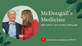 McDougalls Medicine AMA with Dr John amp Mary McDougall [upl. by Nigle317]