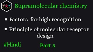 Molecular receptor design  Supramolecular chemistry  Part 5 [upl. by Tamera]