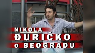 NIKOLA DJURICKO O BEOGRADU [upl. by Caitlin]