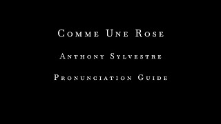 Comme Une Rose  Anthony Sylvestre Pronunciation guide [upl. by Ragan]