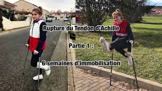 Rupture du Tendon d’Achille  Partie 1  6 semaines d’immobilisation [upl. by Humph194]