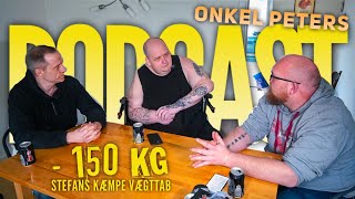 Onkel Peters Podcast Minus 150 Kg Stefans Vægtkamp TeamLoudnProud [upl. by Nosmirc]