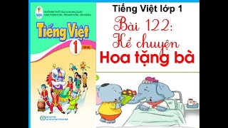 Tiếng Việt lớp 1  Bài 122 Kể chuyện Hoa tặng bà  Sách Cánh Diều lớp 1  Cô Thu [upl. by Shepherd]