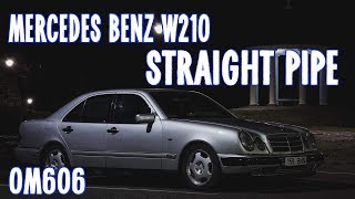 MERCEDES BENZ W210 OM606 STRAIGHT PIPE [upl. by Jaddan920]