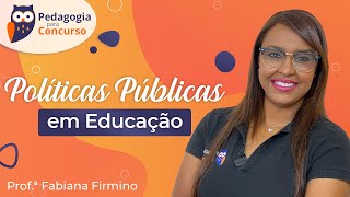 Políticas Públicas em Educação  Pedagogia para Concurso [upl. by Imit]