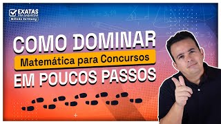 Como dominar MATEMÁTICA PARA CONCURSOS em poucos passos [upl. by Maffa]