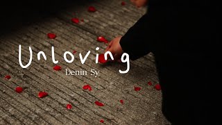 UNLOVING  DENIN SY Official Lyric Video [upl. by Pohsib21]