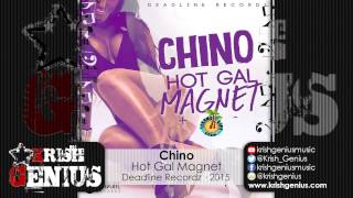 Chino  Hot Gal Magnet Island Life Riddim July 2015 [upl. by Heng]