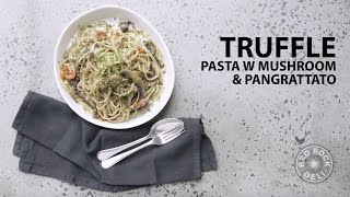 Truffle Pasta w Mushroom amp Pangrattato [upl. by Hildie]