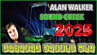 ALAN WALKER SOUND CHECK BATTLE MIX 2025💽 FADED  SPECTRE RAGATAK POWER MIX QUALITY💥 ONG  TOE [upl. by Drol747]