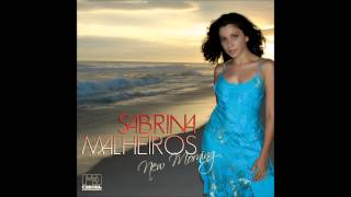 Sabrina Malheiros  New Morning [upl. by Adieren]