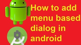 How to add menu based dialog in android [upl. by Pearce]