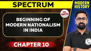 Beginning of Modern Nationalism in India FULL CHAPTER  Spectrum Chapter 10  UPSC Preparation [upl. by Hanid252]