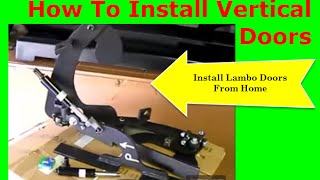 Install Vertical Doors  Install Lambo Doors From Home [upl. by Matlick]