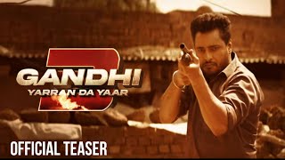 Gandhi 3 Official Teaser Dev Kharoud  Aditi Arya  Dakshajit Singh  New Punjabi Movie 30 August [upl. by Adlesirg]