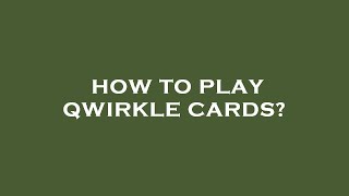 Qwirkle Rules setup and play through [upl. by Seve779]