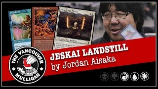 THE VANCOUVER MULLIGAN DECKTECH quotJeskai Landstillquot Legacy by Jordan Aisaka [upl. by Gaul]