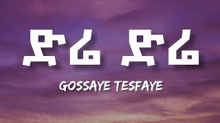 GOSSAYE TESFAYE  DIRE DIRE LYRICS VIDEO ETHIOPIAN MUSIC [upl. by Odo]