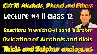 Ch18 Lec4  Reactions in which OH bond is Broken Oxidation of Alcohols and diols Thiols [upl. by Yrret]