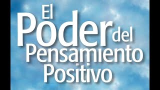 EL PODER DEL PENSAMIENTO POSITIVO audiolibro completo en español voz humana [upl. by Eisoj]