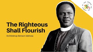 The Righteous Shall Flourish  Archbishop Benson Idahosa [upl. by Allecnirp]