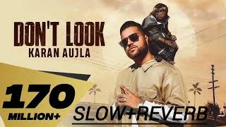 DONT LOOK KARAN AUJLA SLOW REVERB [upl. by Annayd]