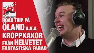 Farao  Road trip på Öland aka Kroppkakor från HELVETET  VAKNA MED NRJ [upl. by Cartwell383]