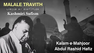 MALALE TRAVITH  KalameMahjoor  Abdul Rashid Hafiz  Lyrics w Subtitles  Kashmiri Sufism [upl. by Komsa888]