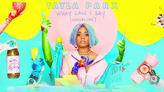 Tayla Parx  What Can I Say Interlude Official Audio [upl. by Esmaria656]