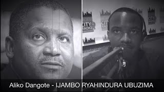 Aliko Dangote Igice Cya 2  IJAMBO RYAHINDURA UBUZIMA EP389 [upl. by Aevin]