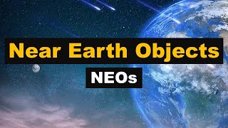 Near Earth Objects NEOs [upl. by Miquela]