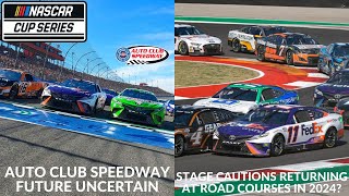 Auto Club Speedway Future Uncertain  Stage Cautions Returning At Road Courses In 2024 [upl. by Ellevehs321]