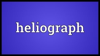 Heliograph Meaning [upl. by Romeon]