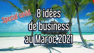 8 IDEES DE Business au Maroc pour 2021 [upl. by Etnod]